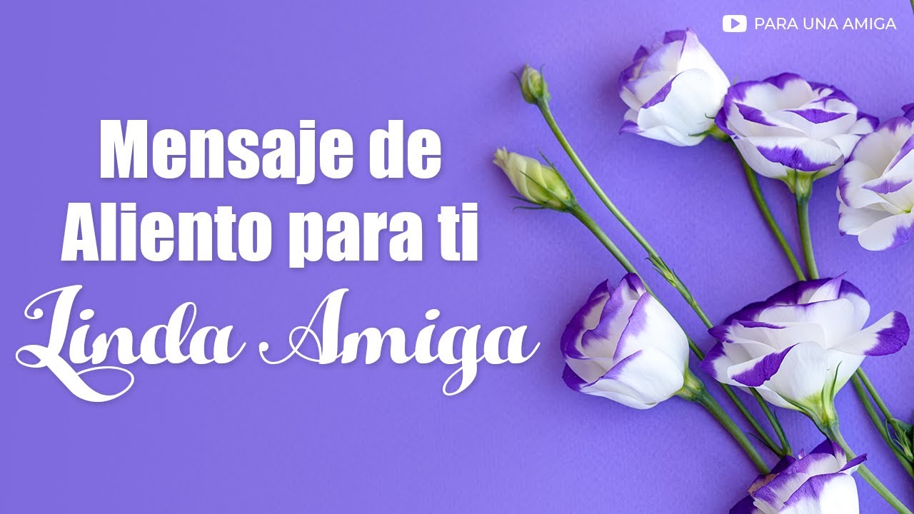 animos para una amiga que su madre esta enferma