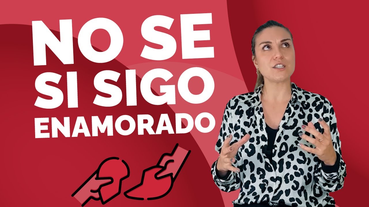como saber si sigo enamorada de mi esposo