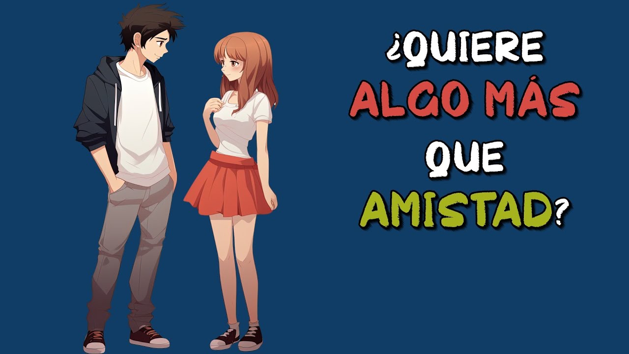 como saber si te gusta tu mejor amigo