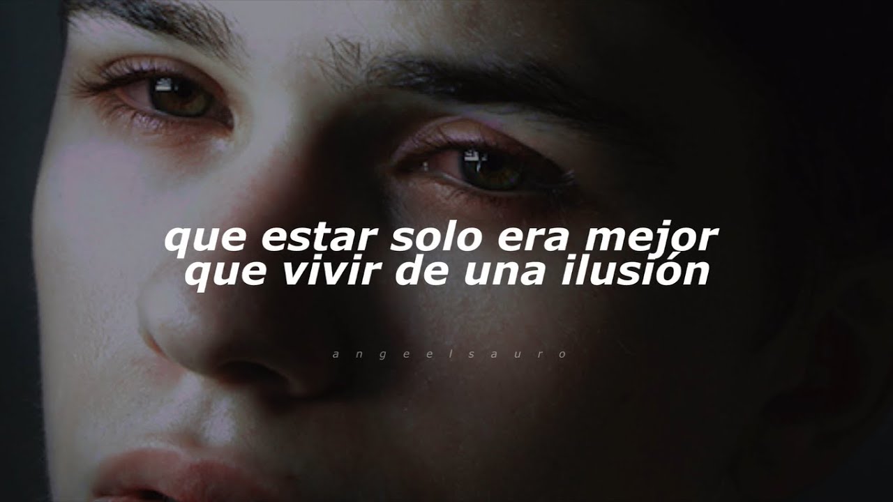 estar solo es mejor que vivir de una ilusión