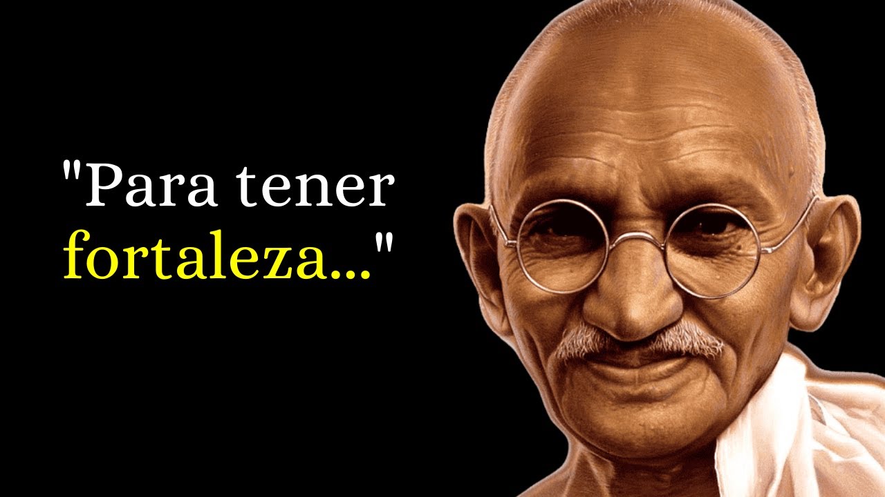 frases celebres de mahatma gandhi sobre la vida