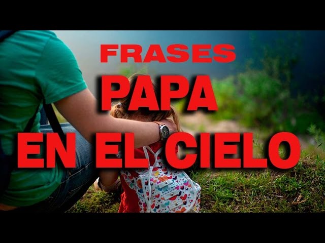 frases de un padre que ya no esta