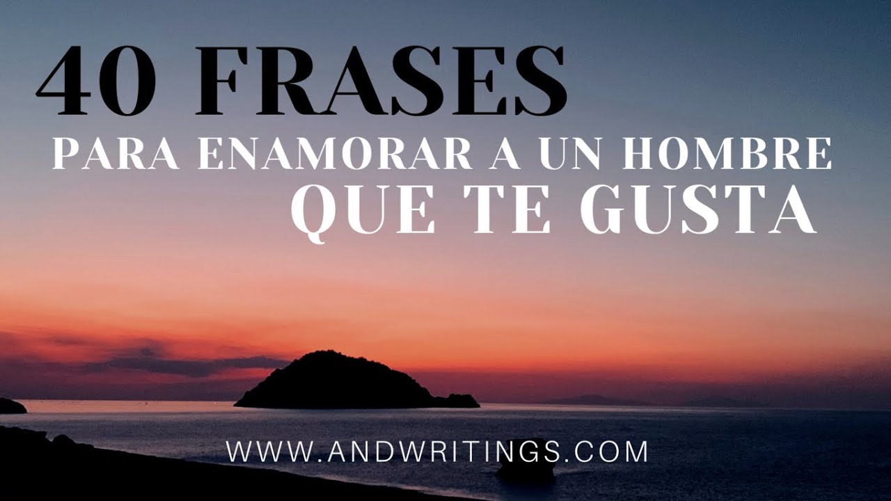 frases dedicadas a un chico que te gusta