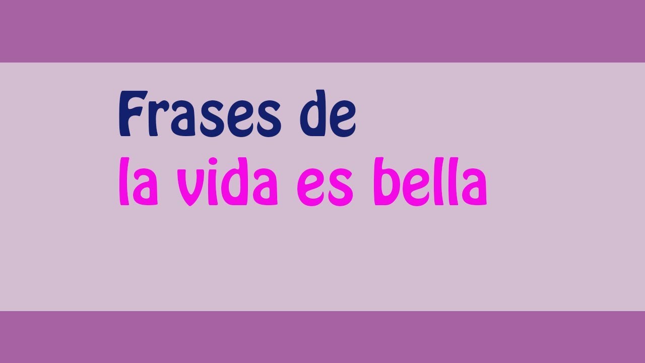 las mejores frases de la vida es bella