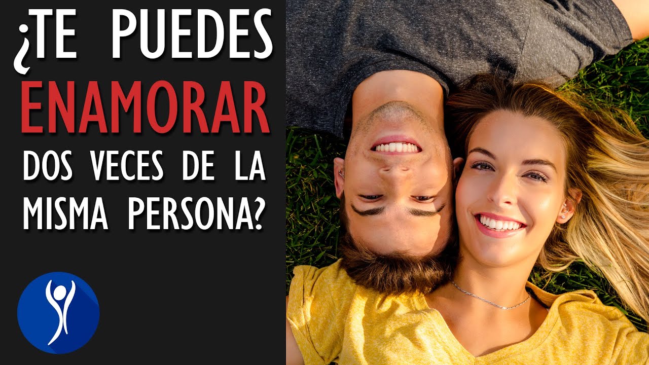 me puedo volver a enamorar de la misma persona