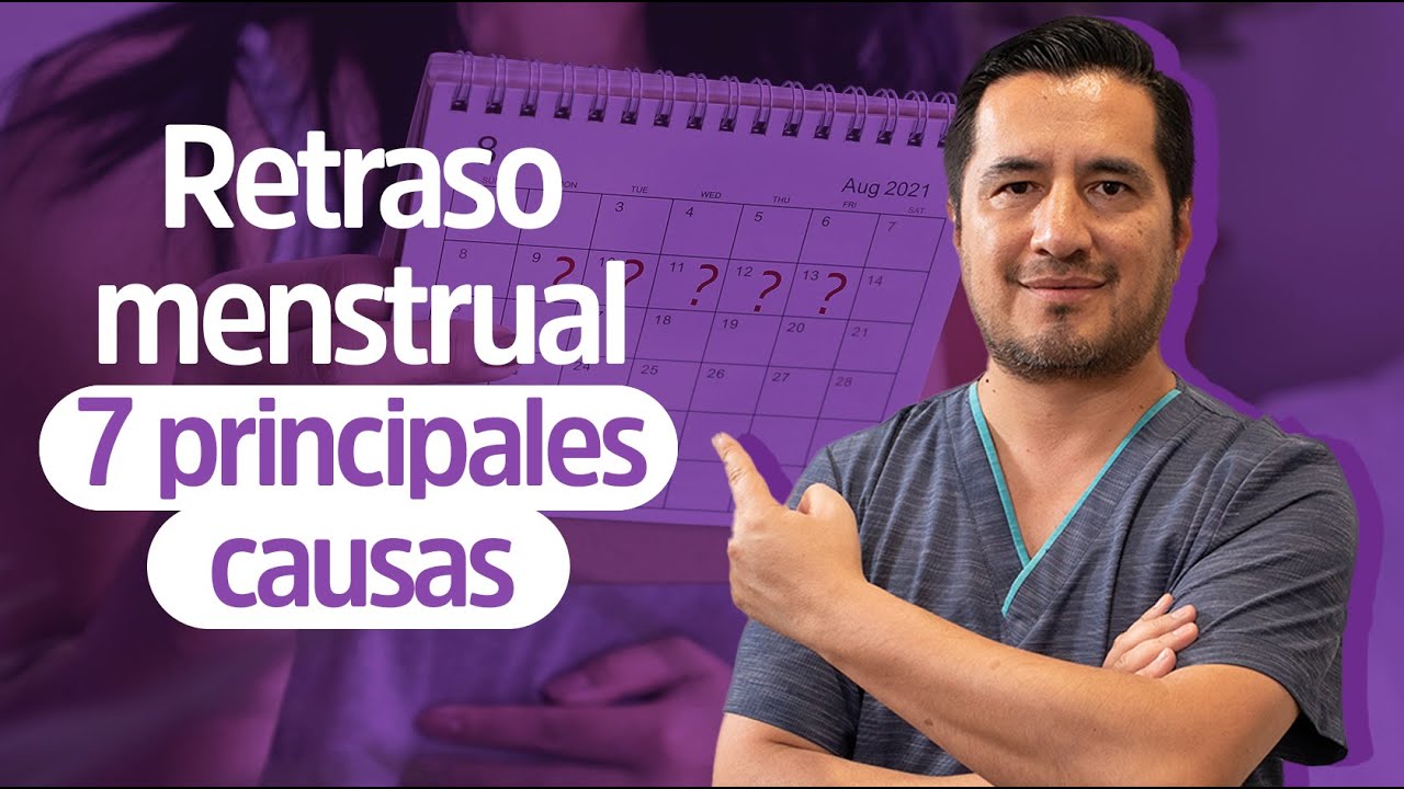 porque se dan los retrasos en la menstruacion