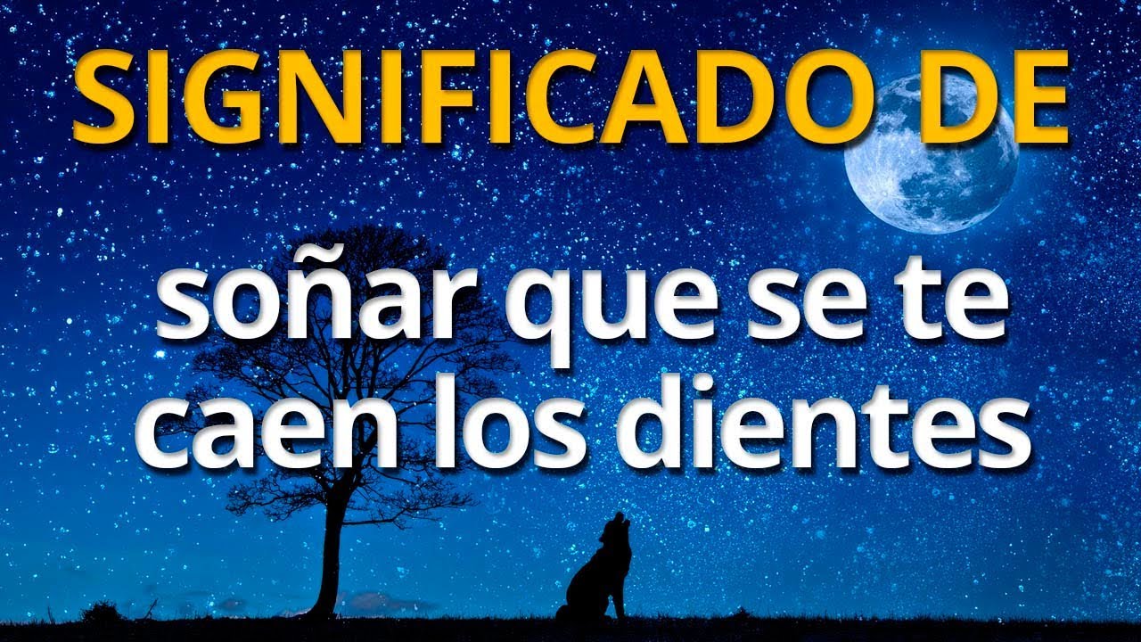 que es soñar con que se te caen los dientes
