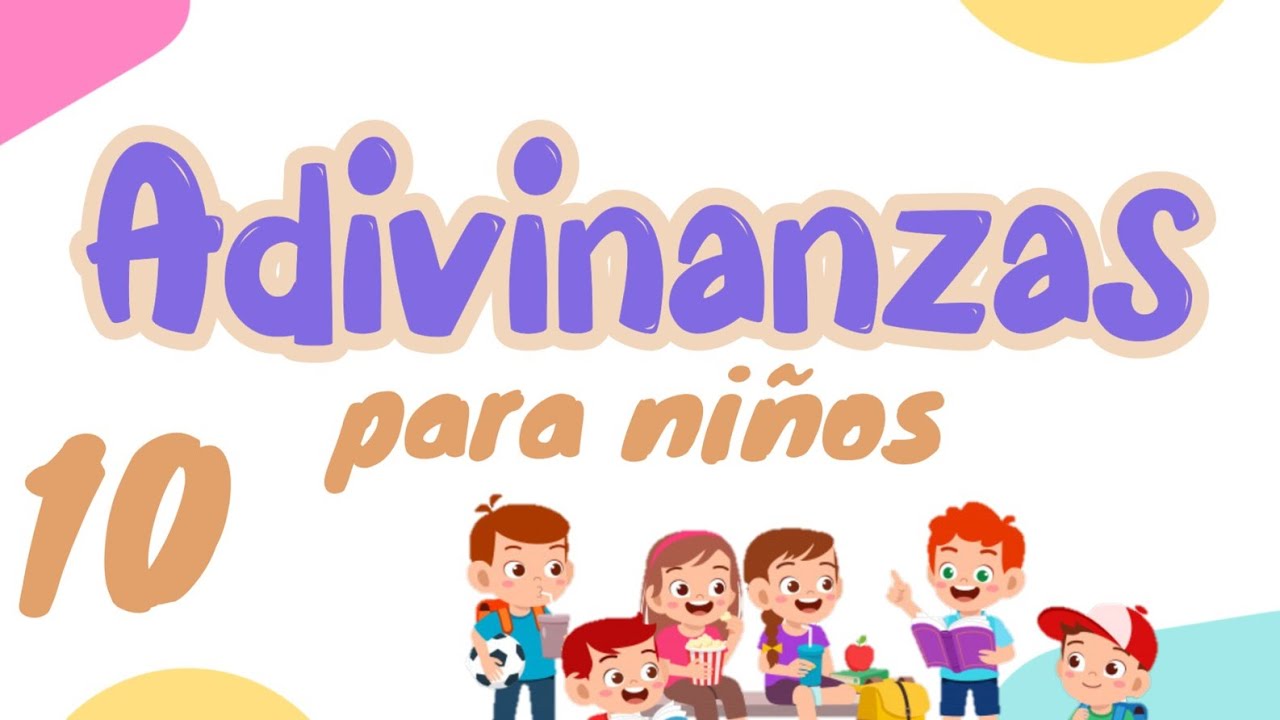 adivinanzas para niños de 9 a 11 años