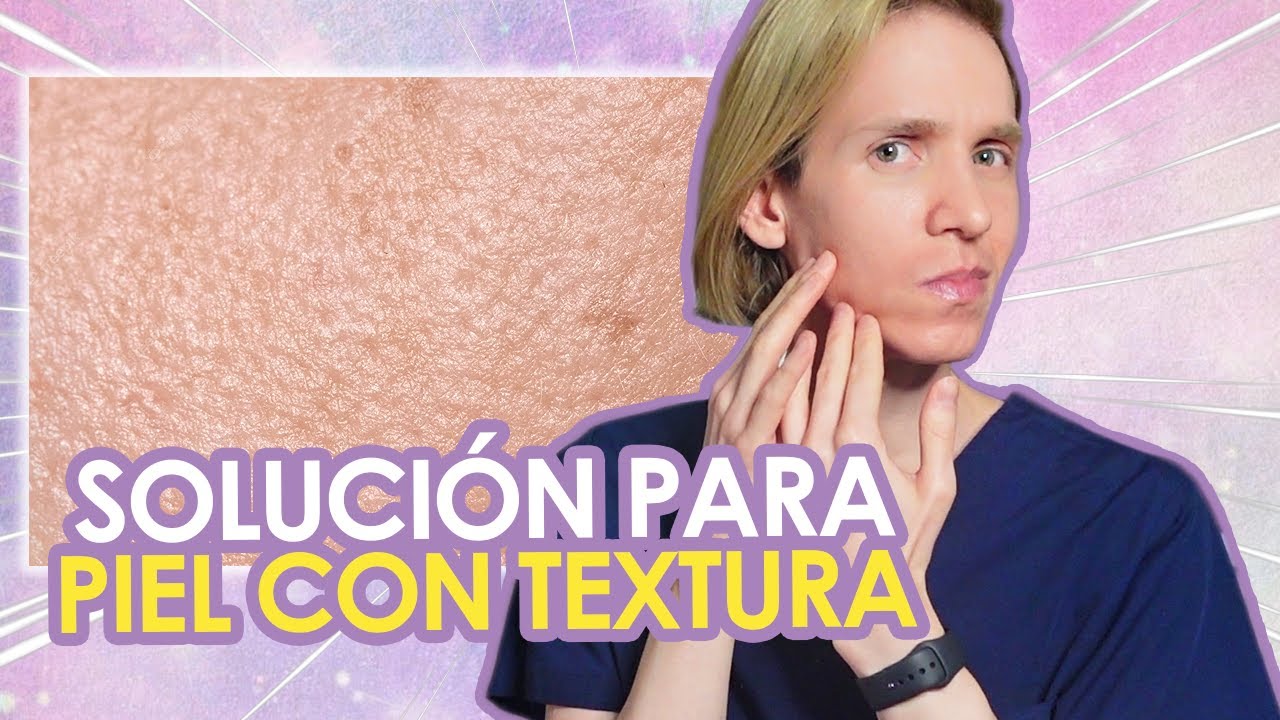como tener la piel lisa y sin imperfecciones