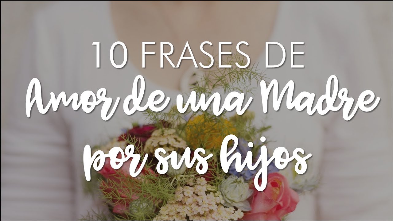 las mejores frases de una madre a sus hijos